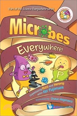 Microbes Everywhere!: Unpeeled by Russ and Yammy with Kei Fujimura(精裝)