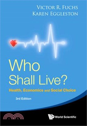 Who Shall Live? Health, Economics and Social Choice (3rd Edition)