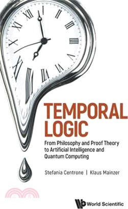 Temporal Logic: From Philosophy and Proof Theory to Artificial Intelligence and Quantum Computing