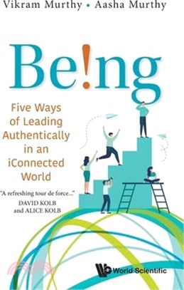 Being!: Five Ways of Leading Authentically in an Iconnected World