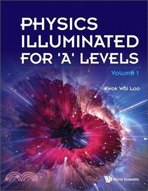 Physics Illuminated for 'a' Levels (Volume 1)