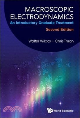 Macroscopic Electrodynamics: An Introductory Graduate Treatment (Second Edition)
