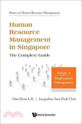 Human Resource Management in Singapore - The Complete Guide, Volume A: Employment Management