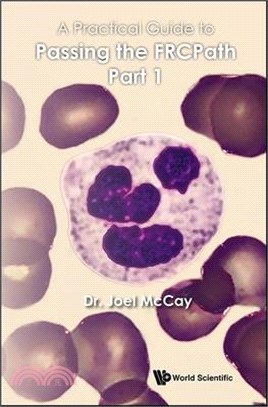 Passing the Frcpath Part 1 Examination: A Practical Guide for Haematology Registrars