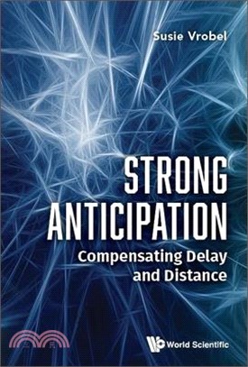 Strong Anticipation: Compensating Delay and Distance