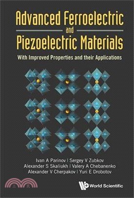 Advanced Ferroelectric and Piezoelectric Materials: With Improved Properties and Their Applications