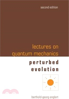 Lectures on Quantum Mechanics (Second Edition) - Volume 3: Perturbed Evolution