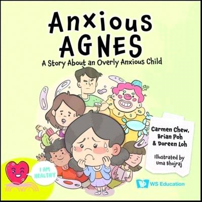Anxious Agnes: A Story about an Overly Anxious Child(精)
