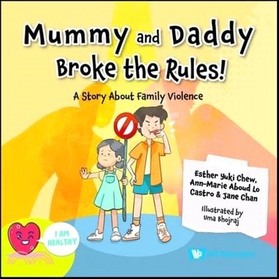 Mummy and Daddy Broke the Rules!: A Story about Family Violence(精)