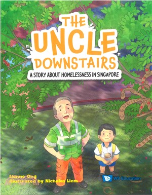 Uncle Downstairs, The: A Story about Homelessness in Singapore（精）