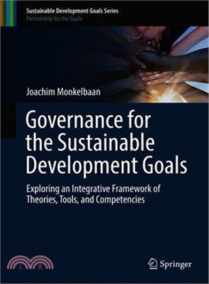 Governance for the Sustainable Development Goals ― Exploring an Integrative Framework of Theories, Tools, and Competencies