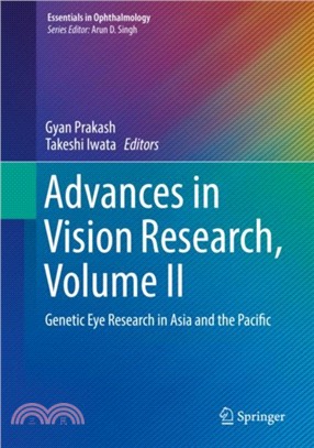 Advances in Vision Research, Volume II：Genetic Eye Research in Asia and the Pacific