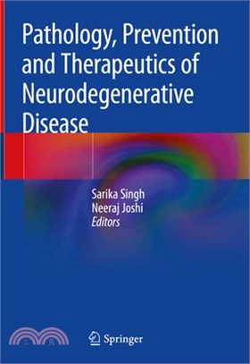 Pathology, Prevention and Therapeutics of Neurodegenerative Disease