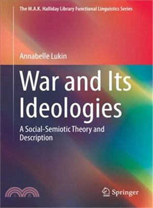 War and Its Ideologies ― A Social-semiotic Theory and Description