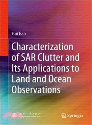 Characterization of Sar Clutter and Its Applications to Land and Ocean Observations