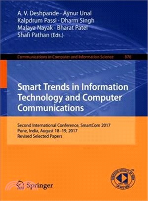 Smart Trends in Information Technology and Computer Communications ― Second International Conference, Smartcom 2017, Pune, India, August 18-19, 2017, Selected Papers