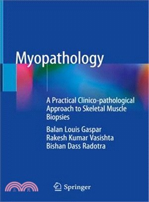 Myopathology ― A Practical Clinico-pathological Approach to Skeletal Muscle Biopsies