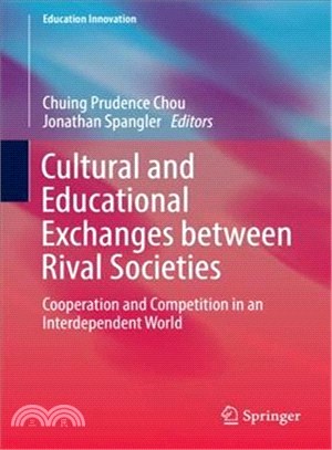 Cultural and Educational Exchanges Between Rival Societies ― Cooperation and Competition in an Interdependent World