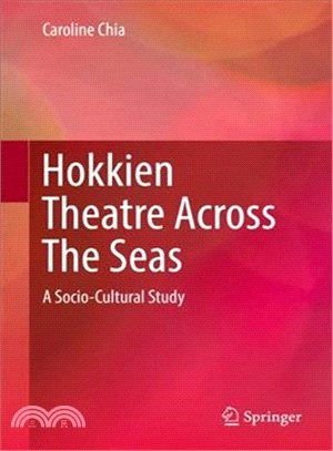 Hokkien Theatre Across the Seas ― A Socio-cultural Study