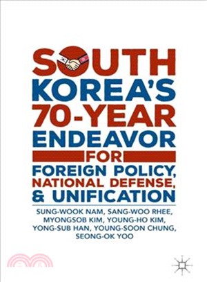 South Korea 70-year Endeavor for Foreign Policy, National Defense, and Unification