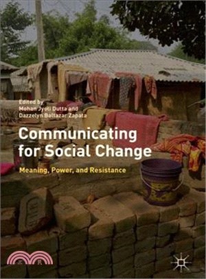 Communicating for Social Change ― Meaning, Power, and Resistance