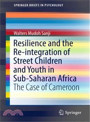 Resilience and the Re-integration of Street Children and Youth in Sub-saharan Africa ― The Case of Cameroon