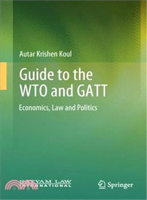 Guide to the Wto and Gatt ― Economics, Law and Politics