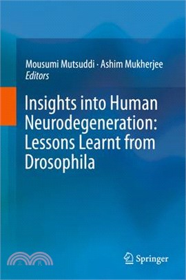Insights into Human Neurodegeneration ― Lessons Llearnt from Drosophila