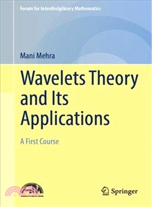 Wavelets Theory and Its Applications ― A First Course