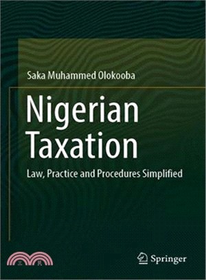 Nigerian Taxation ― Law, Practice and Procedures Simplified