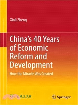 China 40 Years of Economic Reform and Development ― How the Miracle Was Created