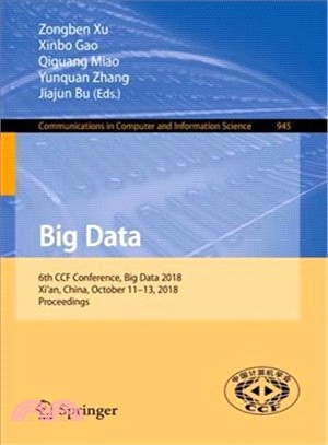 Big Data ― 6th Ccf Conference, Big Data 2018, Xi'an, China, October 11-13, 2018, Proceedings