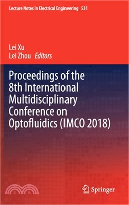 Proceedings of the 8th International Multidisciplinary Conference on Optofluidics (Imco 2018)