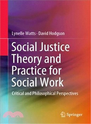 Social Justice Theory and Practice for Social Work ― Critical and Philosophical Perspectives