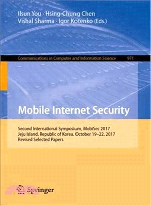 Mobile Internet Security ― Second International Symposium, Mobisec 2017, Jeju Island, Republic of Korea, October 19-22, 2017, Revised Selected Papers