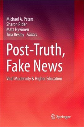 Post-truth, Fake News ― Viral Modernity & Higher Education