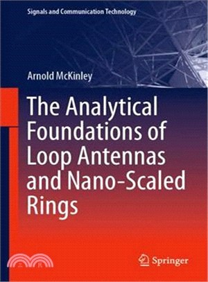 The Analytical Foundations of Loop Antennas and Nano-scaled Rings