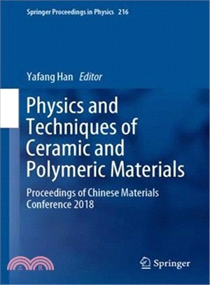 Physics and Techniques of Ceramic and Polymeric Materials ― Proceedings of Chinese Materials Conference 2018