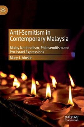 Anti-semitism in Contemporary Malaysia ― Malay Nationalism, Philosemitism and Pro-israel Expressions