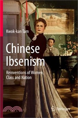 Chinese Ibsenism: Reinventions of Women, Class and Nation