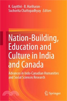 Nation-building, Education and Culture in India and Canada ― Advances in Indo-canadian Humanities and Social Sciences Research