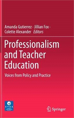 Professionalism and Teacher Education ― Voices from Policy and Practice