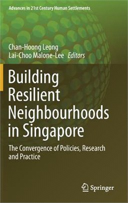 Building Resilient Neighbourhoods in Singapore ― The Convergence of Policies, Research and Practice