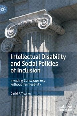 Intellectual Disability and Social Policies of Inclusion ― Invading Consciousness Without Permeability
