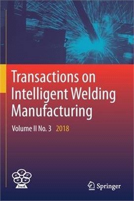 Transactions on Intelligent Welding Manufacturing: Volume II No. 3 2018