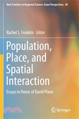 Population, Place, and Spatial Interaction: Essays in Honor of David Plane