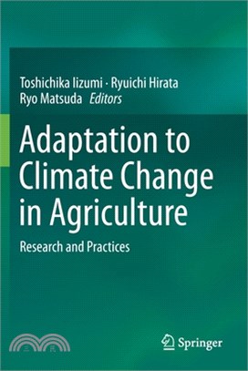 Adaptation to Climate Change in Agriculture: Research and Practices