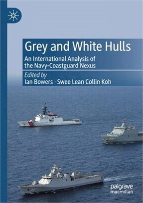 Grey and White Hulls: An International Analysis of the Navy-Coastguard Nexus