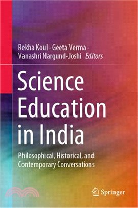 Science Education in India ― Philosophical, Historical, and Contemporary Conversations