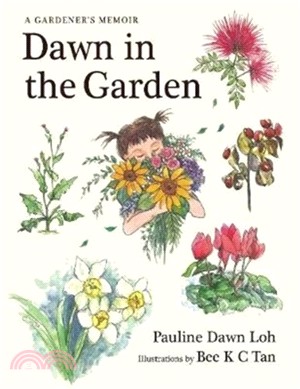 Dawn in the Garden：A Gardener's Memoir